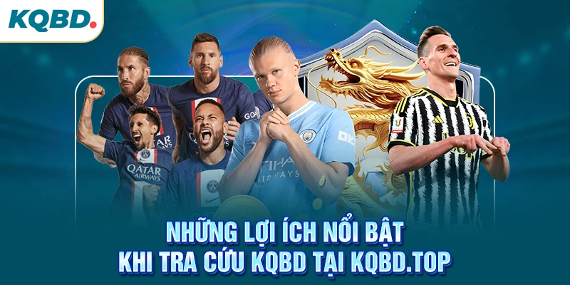 Những lợi ích nổi bật khi tra cứu kqbd tại kqbd.vip